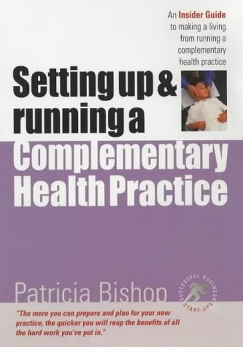 Setting Up & Running A Complementary Health Practice