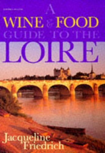A Wine and Food Guide to the Loire