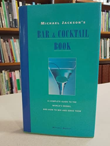 Michael Jackson's Bar and Cocktail Book