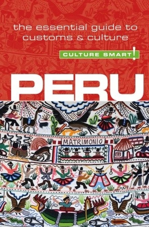 Peru - Culture Smart!