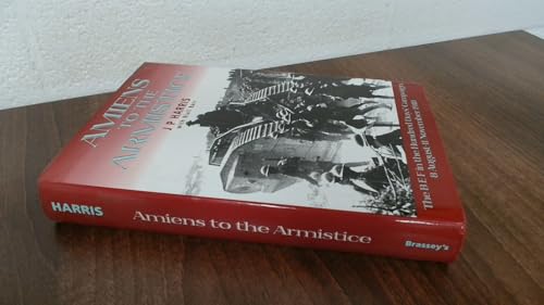 AMIENS TO THE ARMISTICE