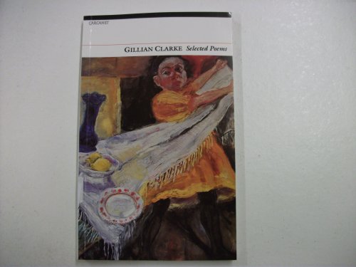 Selected Poems: Gillian Clarke