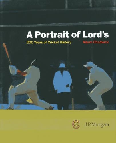 A Portrait of Lords 200 Years of Cricket History