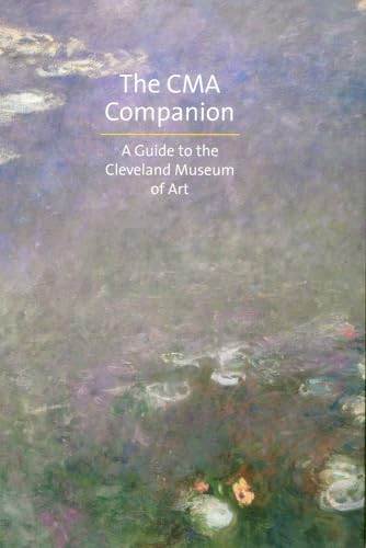 CMA Companion: A Guide to the Cleveland Museum of Art