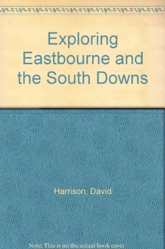 Exploring Eastbourne and the South Downs