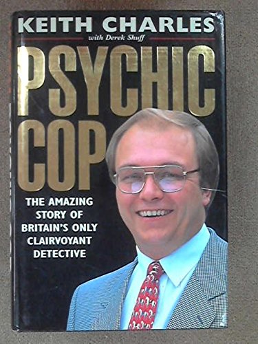 Psychic Cop: The Amazing Story of Britain's Only Clairvoyant Detective