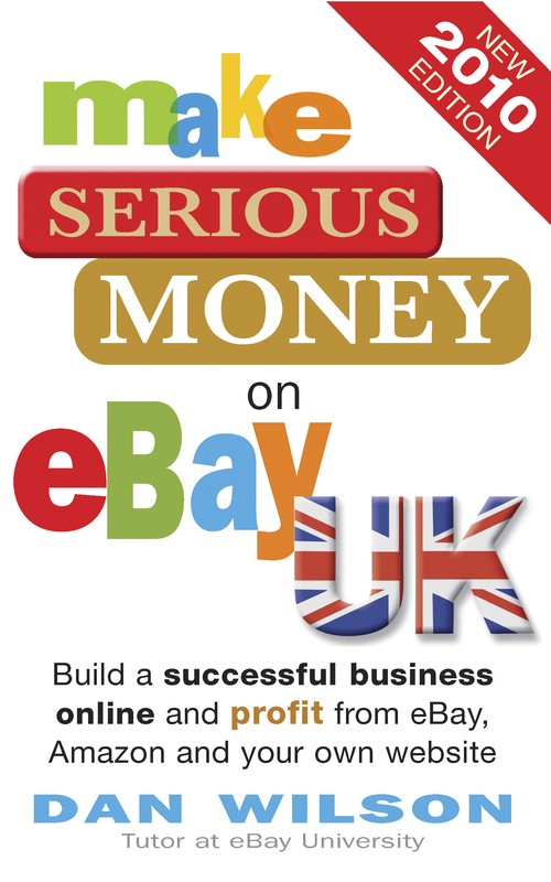 Make Serious Money on eBay Uk 2010 Edition