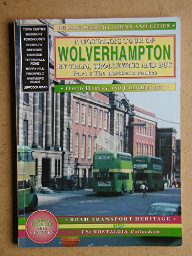 A Nostalgic Tour of Wolverhampton by Tram, Trolleybus and Bus