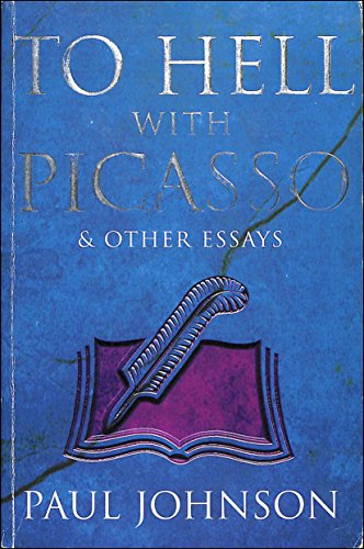 To Hell with Picasso and Other Essays