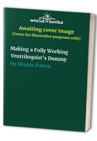 Making a Fully Working Ventriloquist's Dummy