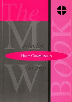 The Methodist Worship Book - Orders of Service: Holy Communion