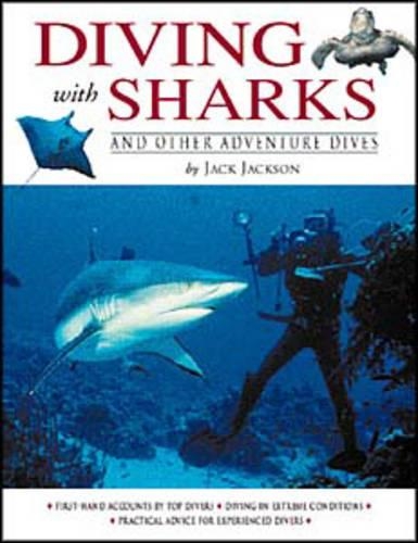 Diving with Sharks and Other Adventure Dives