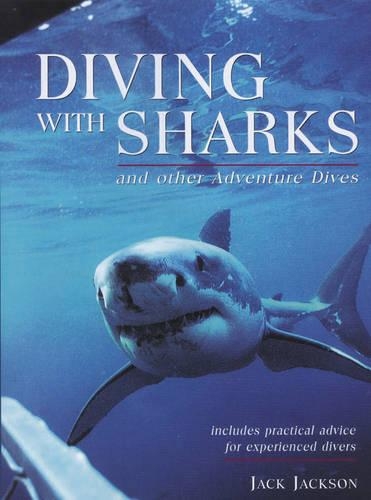 Diving with Sharks and Other Adventure Dives