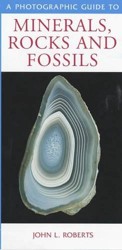A Photographic Guide to Minerals, Rocks and Fossils