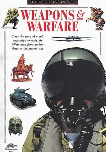 History of Weapons and Warfare