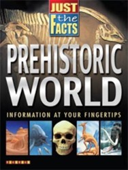 Just The Facts Prehistorc World