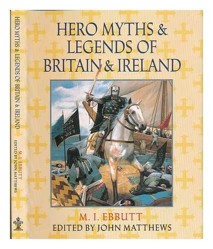 Hero Myths and Legends of Britain and Ireland
