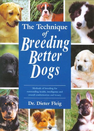 The Technique of Better Dog Breeding