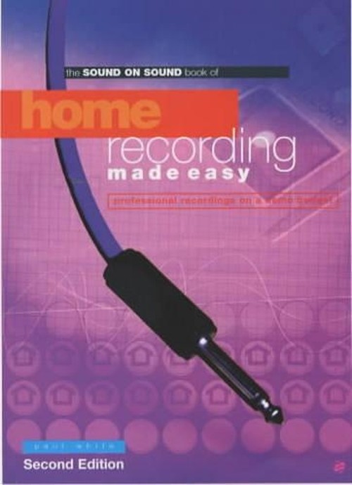 Home Recording Made Easy (Second Edition)