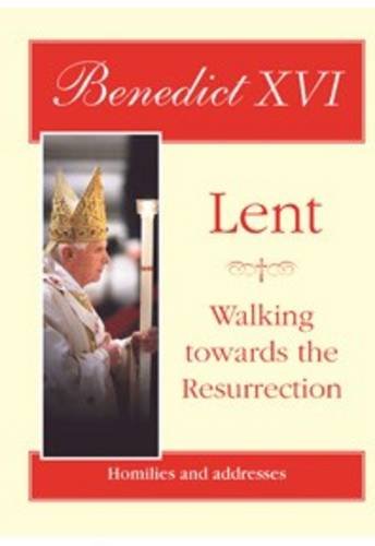 Lent: Walking Towards the Resurrection
