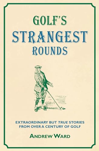 Golf's Strangest Rounds