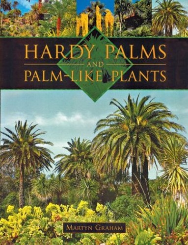 Hardy Palms and Palm-like Plants