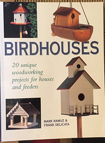 Birdhouses, 20 Unique Woodworking Projects for Houses and Feeders,