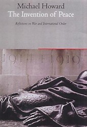 The Invention Of Peace And The Reinvention Of War