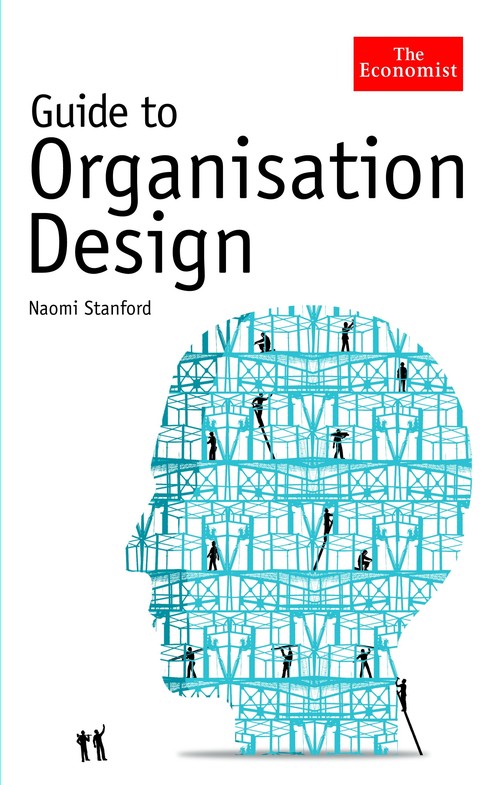 The Economist Guide to Organisation Design