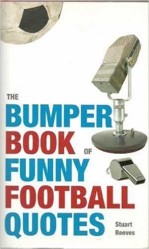 The Bumper Book Of Funny Football Quotes