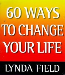 60 Ways to Change Your Life