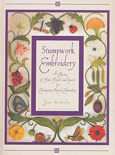 Stumpwork Embroidery - A Collection of Fruits, Flowers and Insects for Contemporary Raised Embroidery#