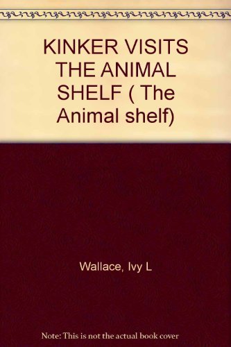 The Animal Shelf Series - Kinker Visits the Animal Shelf
