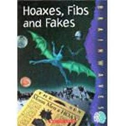 Hoaxes, Fibs & Fakes