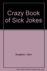 Crazy Book of Sick Jokes