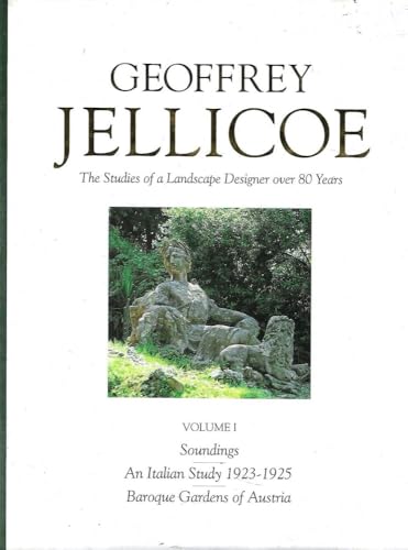 Geoffrey Jellicoe (vol I) : the Studies of a Landscape Designer Over 80 Years Vol I:soundings-an Ita