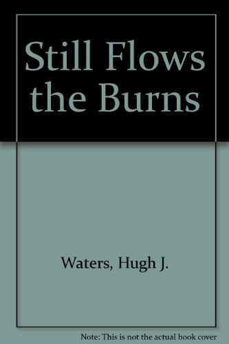 Still Flows the Burns