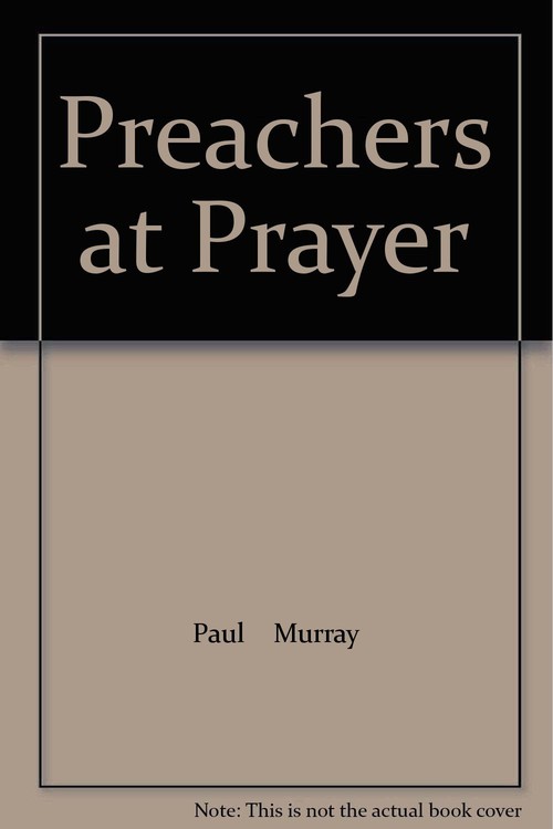 Preachers At Prayer