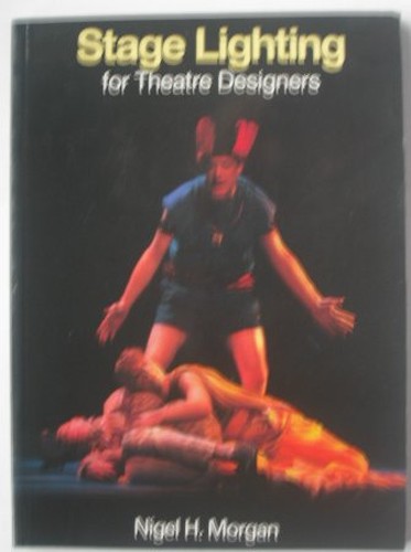 Stage Lighting for the Theatre Designer