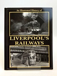 An Illustrated History of Liverpool's Railways