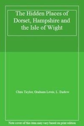 The Hidden Places of Dorset, Hampshire and the Isle of Wight