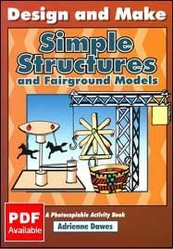 Design and Make Simple Structures and Fairground Models