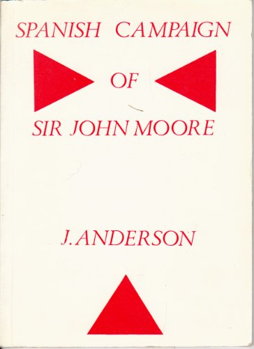 The Spanish Campaign of Sir John Moore