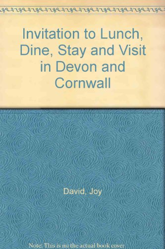 Invitation to Lunch, Dine, Stay and Visit in Devon and Cornwall