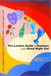 The London Guide to Theatres and a Good Night Out