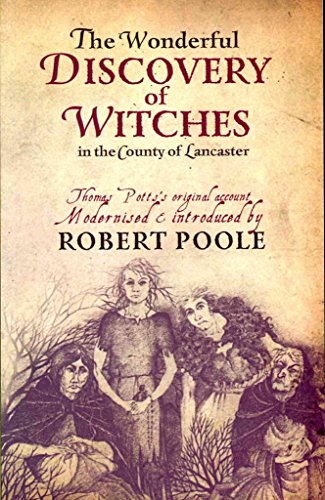 The Thomas Potts, the Wonderful Discovery of Witches in the County of Lancaster
