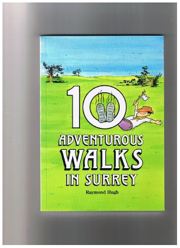 Ten Adventurous Walks in Surrey