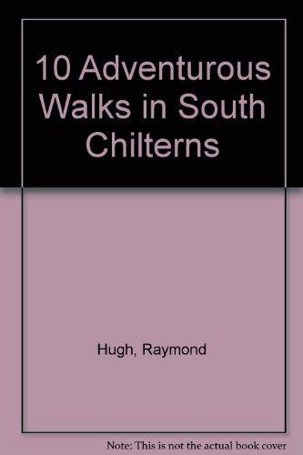 Ten Adventurous Walks in the South Chilterns