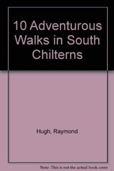 Ten Adventurous Walks in the South Chilterns