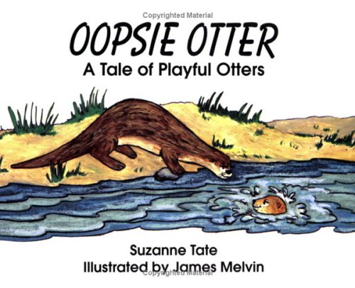 Oopsie Otter : a tale of playful otters